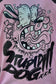 T-SHIRT + STICKERS STUPID DOG 